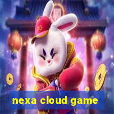 nexa cloud game